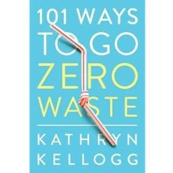 101 Ways To Go Zero Waste